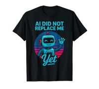 La IA no me ha reemplazado aún - AI Did Not Replace Me Yet Camiseta gráfica económica