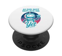 La IA no me ha reemplazado aún - AI Did Not Replace Me Yet PopSockets PopGrip Adhesivo