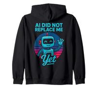 La IA no me ha reemplazado aún - AI Did Not Replace Me Yet Sudadera con Capucha