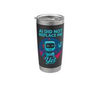 La IA no me ha reemplazado aún - AI Did Not Replace Me Yet Vaso térmico de acero inoxidable de doble pared