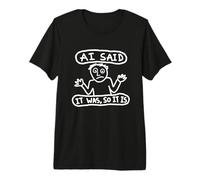La IA sarcástica Dijo Que era así Que es Humor tecnológico Meme Art Camiseta Premium
