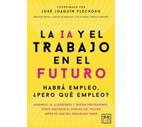 La IA y el trabajo en el futuro; Habrá empleo, pero ¿qué empleo? (Acción Empresarial)