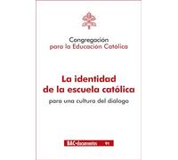 La identidad de la escuela católica para una cultura del diálogo. Instrucción: 91 (DOCUMENTOS)