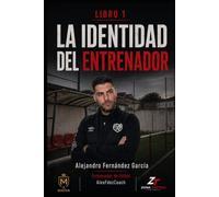 La identidad del entrenador.: Yo, entrenador. Yo, mi mayor amigo y enemigo