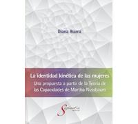 La identidad kinética de las mujeres: Una propuesta a partir de la teoría de las capacidades de Martha Nussbaum