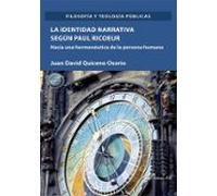 La identidad narrativa según Paul Ricoeur: Hacia una hermenéutica de la persona humana (FILOSOFIA Y TEOLOGIA PUBLICA)