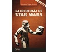 La ideología de Star Wars (Análisis y crítica)