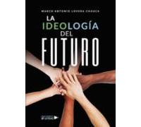 La Ideología Del Futuro