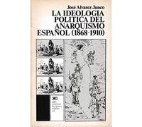 La ideología política del anarquismo español (1868-1910) (Historia)