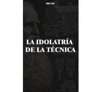 La idolatría de la técnica