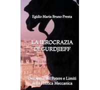 La Ierocrazia di Gurdjieff: Ontologia del Potere e Limiti della Politica Meccanica