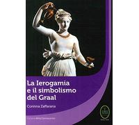 La Ierogamia e il simbolismo del Graal