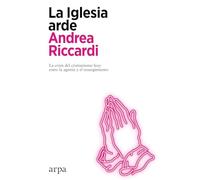 La Iglesia arde: La crisis del cristianismo hoy: entre la agonía y el resurgimiento (Ensayo)