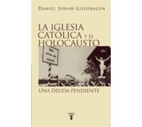 La Iglesia Católica Y El Holocausto (ebook)