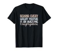 La Iglesia detrás de Cada Gran Pastor Hay una congregación Impresionante Camiseta