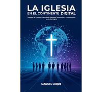 LA IGLESIA EN EL CONTINENTE DIGITAL: TIEMPOS DE CAMBIOS, IDENTIDAD, LIDERAZGO, INNOVACIÓN Y COMUNICACIÓN EN LA ERA DIGITAL