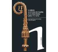 La Iglesia en el reino de Castilla en la Edad Media (siglos 711-1475) (Estudios)