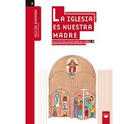 La Iglesia es nuestra madre : Iniciación cristiana de niños 3. Libro del niño y de la familia (Manuales para niños): Iniciación Cristiana de Ninos 3 (Catequesis Madrid)