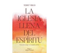 La Iglesia Llena del Espíritu: Encuentra tu lugar en el propósito de Dios