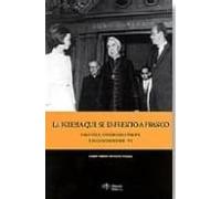 La Iglesia Que Se Enfrento A Franco: Pablo Vi La Conferencia Epi Scopa