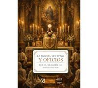 La Iglesia, sus ritos y oficios