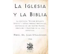 La Iglesia y la Biblia: La encíclica "Divino Afflante Spiritu" y otras normas pontificias, sentencias de los Santos Padres, concilios y maestros de la ... Católicos de El Templario Editorial)