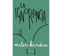 La ignorancia (Biblioteca Milan Kundera)