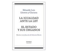 La igualdad ante la ley / El Estado y sus órganos: 2 (Clásicos e inéditos del Derecho público español)