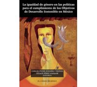 La igualdad de género en las políticas para el cumplimiento de los objetivos de desarrollo sostenible en México