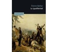 la igualibertad: ensayos politicos 1989-2009