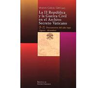 La II República y la Guerra Civil en el Archivo Secreto Vaticano: Documentos del año 1931 (Agosto-diciembre): 99 (FUERA DE COLECCIÓN)