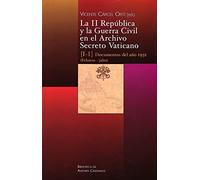 La II República y la Guerra Civil en el Archivo Secreto Vaticano: Documentos del año 1931 (Febrero-julio): 98 (FUERA DE COLECCIÓN)