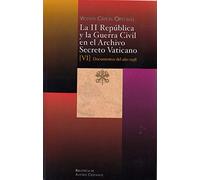 La II República y la Guerra Civil en el Archivo Secreto Vaticano VI: 141 (FUERA DE COLECCIÓN)