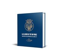 LA IL-LUSIÓ DE TOT UN POBLE: Libro oficial del centenario del villarreal CF