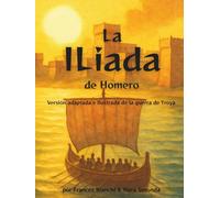 La Ilíada de Homero: Versión adaptada e ilustrada de la guerra de Troya (Clásicos adaptados e ilustrados para jóvenes lectores)