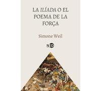 La Ilíada o el poema de la força: 5002 (Atemporals)