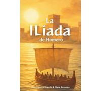 La Ilíada: Versión adaptada e ilustrada de la guerra de Troya para jóvenes lectores (Clásicos adaptados e ilustrados para jóvenes lectores)
