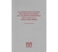 La iluminación natural del espacio eclesial en los reinos hispánicos de la alta a la plena Edad Media (FOLIA MEDIEVALIA)