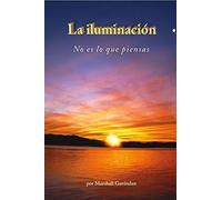 La iluminación. No es lo que piensas (SIN COLECCION)