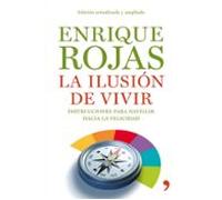 La ilusión de vivir: Instrucciones para navegar hacia la felicidad: 1 (Vivir Mejor)