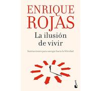 La Ilusión de Vivir: Instrucciones Para Navegar Hacia La Felicidad / The Thrill of Living: How to Navigate Toward Happiness