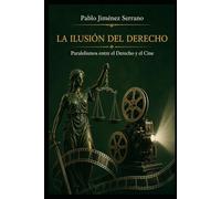 La Ilusión del Derecho: Paralelismos entre el Derecho y el Cine