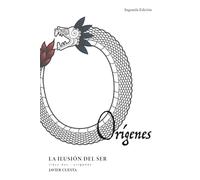 La Ilusión del Ser, libro DOS: Orígenes: 2