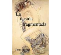 La ilusión fragmentaria | Terry Berne