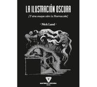 La Ilustración Oscura: Y otros ensayos sobre la Neorreacción (FILOSOFIA)