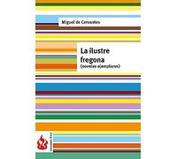 La ilustre fregona (novelas ejemplares): (low cost). Edición limitada