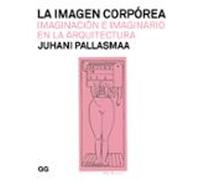 La imagen corpórea: Imaginación e imaginario en la arquitectura