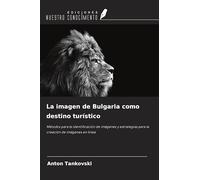 La imagen de Bulgaria como destino turístico: Métodos para la identificación de imágenes y estrategias para la creación de imágenes en línea
