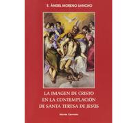 La imagen de Cristo en la contemplación de Santa Teresa de Jesús (Mística y Místicos)