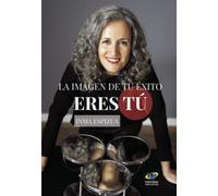 LA IMAGEN DE TU ÉXITO ERES TÚ